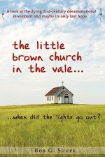 Little Brown Church in the Vale...When Did the Lights Go Out?