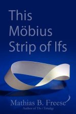 This Moebius Strip of Ifs