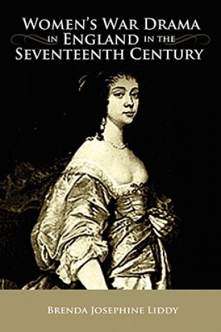 Women's War Drama in England in the Seventeenth Century