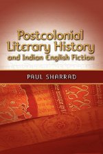 Postcolonial Literary History and Indian English Fiction