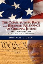 Constitution, Race, and Renewed Relevance of Original Intent
