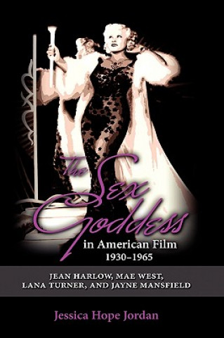 Sex Goddess in American Film, 1930-1965
