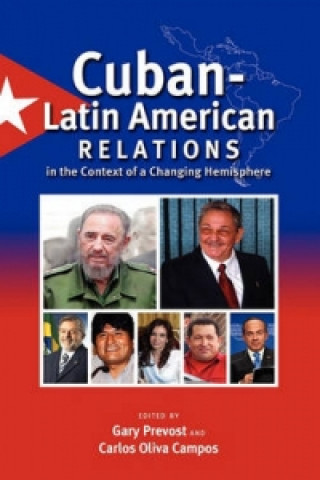 Cuban-Latin American Relations in the Context of a Changing Hemisphere