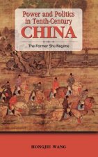 Power and Politics in Tenth-Century China