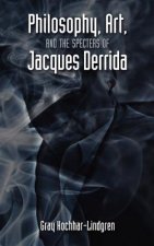 Philosophy, Art, and the Specters of Jacques Derrida