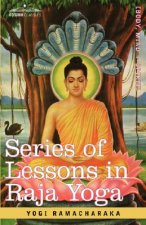 Series of Lessons in Raja Yoga