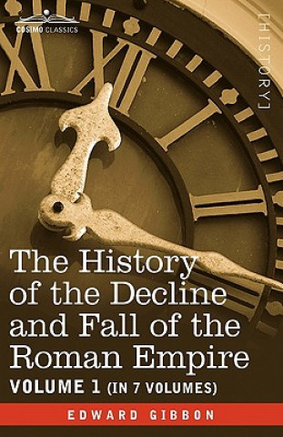 History of the Decline and Fall of the Roman Empire, Vol. I