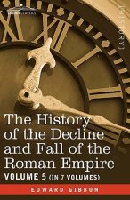 History of the Decline and Fall of the Roman Empire, Vol. V
