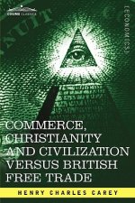 Commerce, Christianity and Civilization Versus British Free Trade