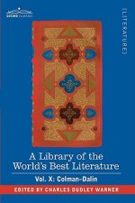 Library of the World's Best Literature - Ancient and Modern - Vol. X (Forty-Five Volumes); Colman-Dalin