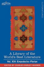 Library of the World's Best Literature - Ancient and Modern - Vol. XIV (Forty-Five Volumes); Empedocles-Florian
