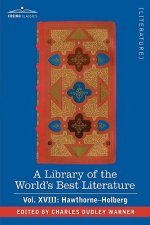 Library of the World's Best Literature - Ancient and Modern - Vol. XVIII (Forty-Five Volumes); Hawthorne-Holberg