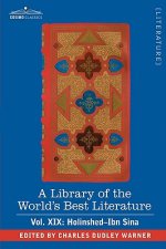 Library of the World's Best Literature - Ancient and Modern - Vol. XIX (Forty-Five Volumes); Holinshed-Ibn Sina
