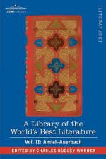 Library of the World's Best Literature - Ancient and Modern - Vol. II (Forty-Five Volumes); Amiel-Auerbach