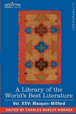Library of the World's Best Literature - Ancient and Modern - Vol. XXV (Forty-Five Volumes); Masques-Mitford