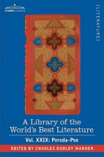 Library of the World's Best Literature - Ancient and Modern - Vol.XXIX (Forty-Five Volumes); Pereda-Poe