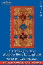 Library of the World's Best Literature - Ancient and Modern - Vol.XXXVI (Forty-Five Volumes); Sully-Thackeray