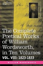Complete Poetical Works of William Wordsworth, in Ten Volumes - Vol. VIII