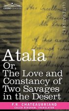 Atala Or, the Love and Constancy of Two Savages in the Desert