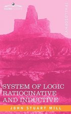 System of Logic Ratiocinative and Inductive