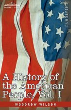 History of the American People - In Five Volumes, Vol. I