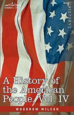 History of the American People - In Five Volumes, Vol. IV