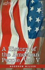 History of the American People - In Five Volumes, Vol. V