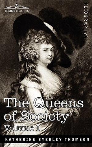 Queens of Society - In Two Volumes, Vol. I