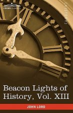 Beacon Lights of History, Vol. XIII