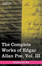 Complete Works of Edgar Allan Poe, Vol. III (in Ten Volumes)