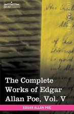 Complete Works of Edgar Allan Poe, Vol. V (in Ten Volumes)