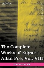 Complete Works of Edgar Allan Poe, Vol. VIII (in Ten Volumes)