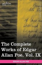 Complete Works of Edgar Allan Poe, Vol. IX (in Ten Volumes)