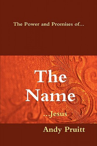 Power and Promises of... THE NAME ...Jesus