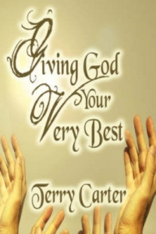 Giving God Your Very Best