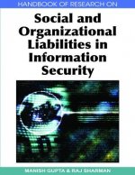Handbook of Research on Social and Organizational Liabilities in Information Security