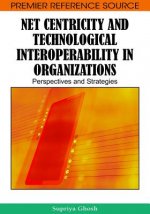 Net Centricity and Technological Interoperability in Organizations