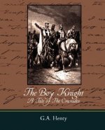 Boy Knight a Tale of the Crusades