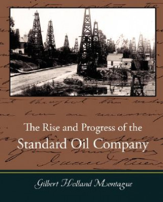 Rise and Progress of the Standard Oil Company