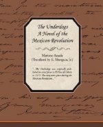 Underdogs - A Novel of the Mexican Revolution