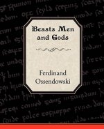 Beasts Men and Gods
