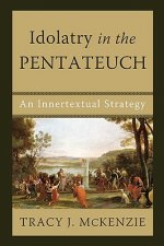 Idolatry in the Pentateuch