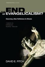 End of Evangelicalism? Discerning a New Faithfulness for Mission