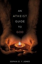 Atheist Guide to God