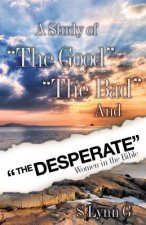 Study of the Good the Bad and the Desperate Women in the Bible