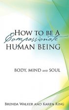 How to Be a Compassionate Human Being
