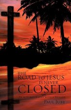 Road to Jesus Is Never Closed