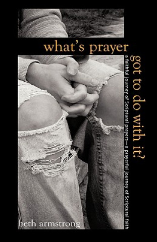 What's Prayer Got To Do With It?