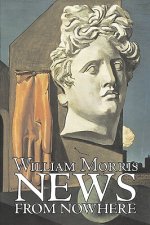 News from Nowhere by William Morris, Fiction, Fantasy, Fairy Tales, Folk Tales, Legends & Mythology