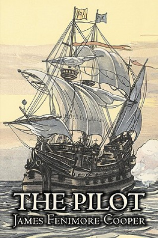 Pilot by James Fenimore Cooper, Fiction, Historical, Classics, Action & Adventure